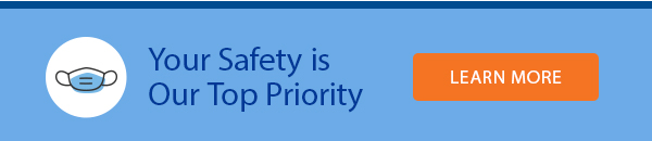 Your Safety is Our Top Priority